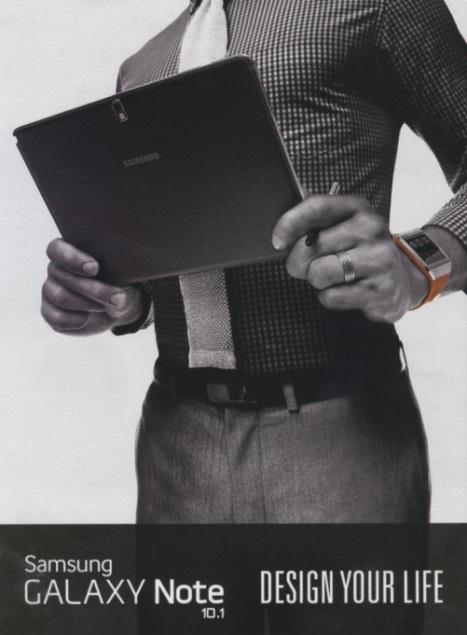 Décembre 2013 Samsung a choisi la simplicité et la sobriété pour promouvoir dans un magazine de news-eco, la Galaxy Note 10.1. La personne tenant le produit semble être un homme actif (chemise, cravate, montre connectée) mais l image est centrée sur la tablette.