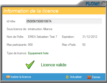 MENU DE FLOW! INFORMATION DE LA LICENCE La fenêtre «Information de la licence» vous montre quel type de licence est associé au logiciel. Flow!