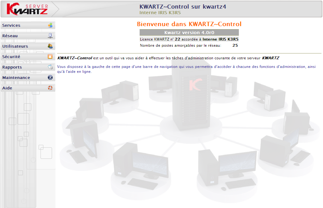 Cette page de bienvenue vous donne les informations sur votre serveur: Version Nombre de postes amorçables par le réseau Le délai restant pour installer une clé KWARTZ si nécessaire.