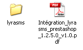 5. Installation du moteur d envoi de SMS 5.1. Description du package Lyrasms_prestashop_1.2.5.0_v1.0.zip Décompresser le fichier Lyrasms_prestashop_1.2.5.0_v1.0.zip. Il contient les éléments ci-dessous : Le fichier Intégration_lyrasms_prestashop_1.