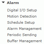 6.7 Alarm Menu Le menu Alarm est situé sur la droite de l'écran Settings. Lorsque vous cliquez sur le mot "Alarm", un sous-menu des options de réglage de l'alarme va s'afficher. 6.7.1 Digital I/O Setup Applicables aux produits: YCBL03, YCBLB3, YCEB03 Ce menu revoie à l'e/s numérique trouvée sur la Y-cam Breakout Box.