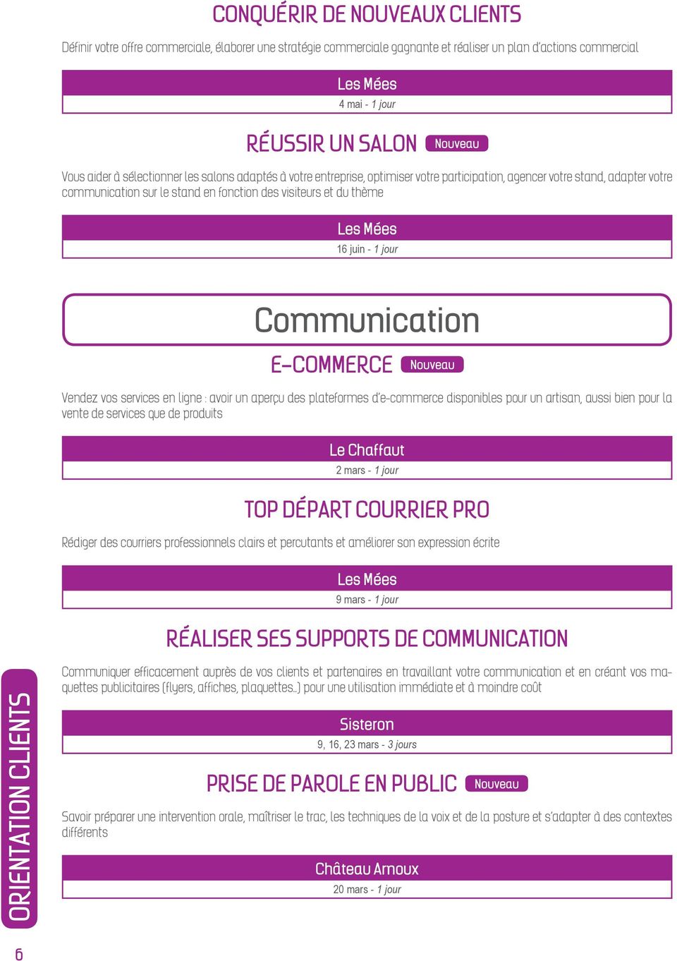 juin - 1 jour Communication E-COMMERCE Vendez vos services en ligne : avoir un aperçu des plateformes d e-commerce disponibles pour un artisan, aussi bien pour la vente de services que de produits Le