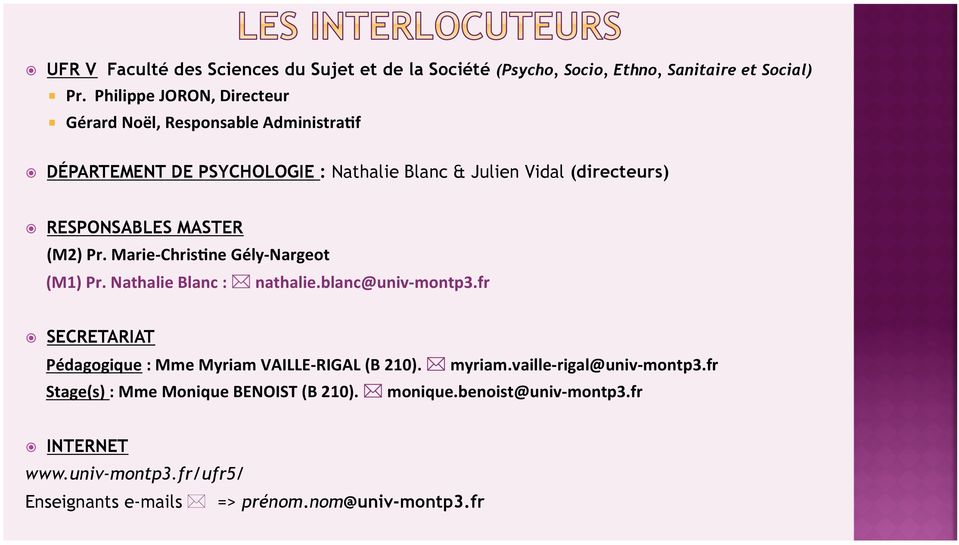 MASTER (M2) Pr. Marie- Chris>ne Gély- Nargeot (M1) Pr. Nathalie Blanc : * nathalie.blanc@univ- montp3.