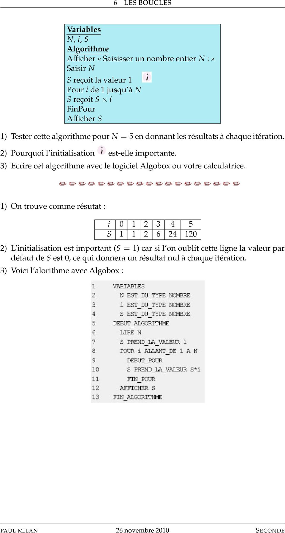 3) Ecrire cet algorithme avec le logiciel Algobox ou votre calculatrice.
