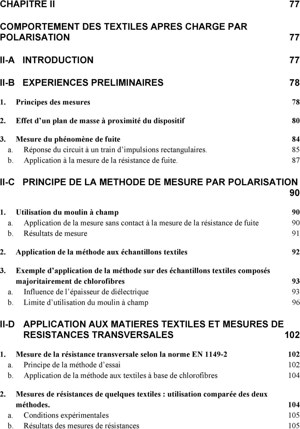 Application à la mesure de la résistance de fuite. 87 II-C PRINCIPE DE LA METHODE DE MESURE PAR POLARISATION 90 1. Utilisation du moulin à champ 90 a.