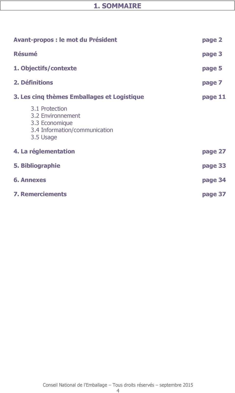 Les cinq thèmes Emballages et Logistique page 11 3.1 Protection 3.2 Environnement 3.