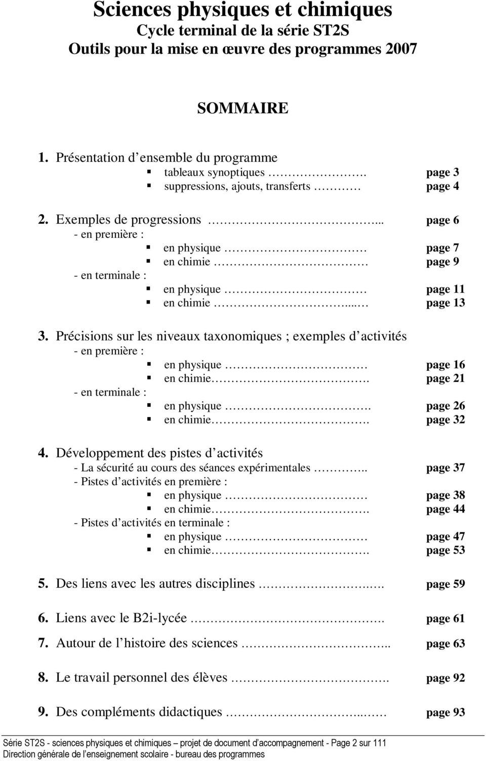 Précisions sur les niveaux taxonomiques ; exemples d activités - en première : en physique page 16 en chimie. page 21 - en terminale : en physique. page 26 en chimie. page 32 4.