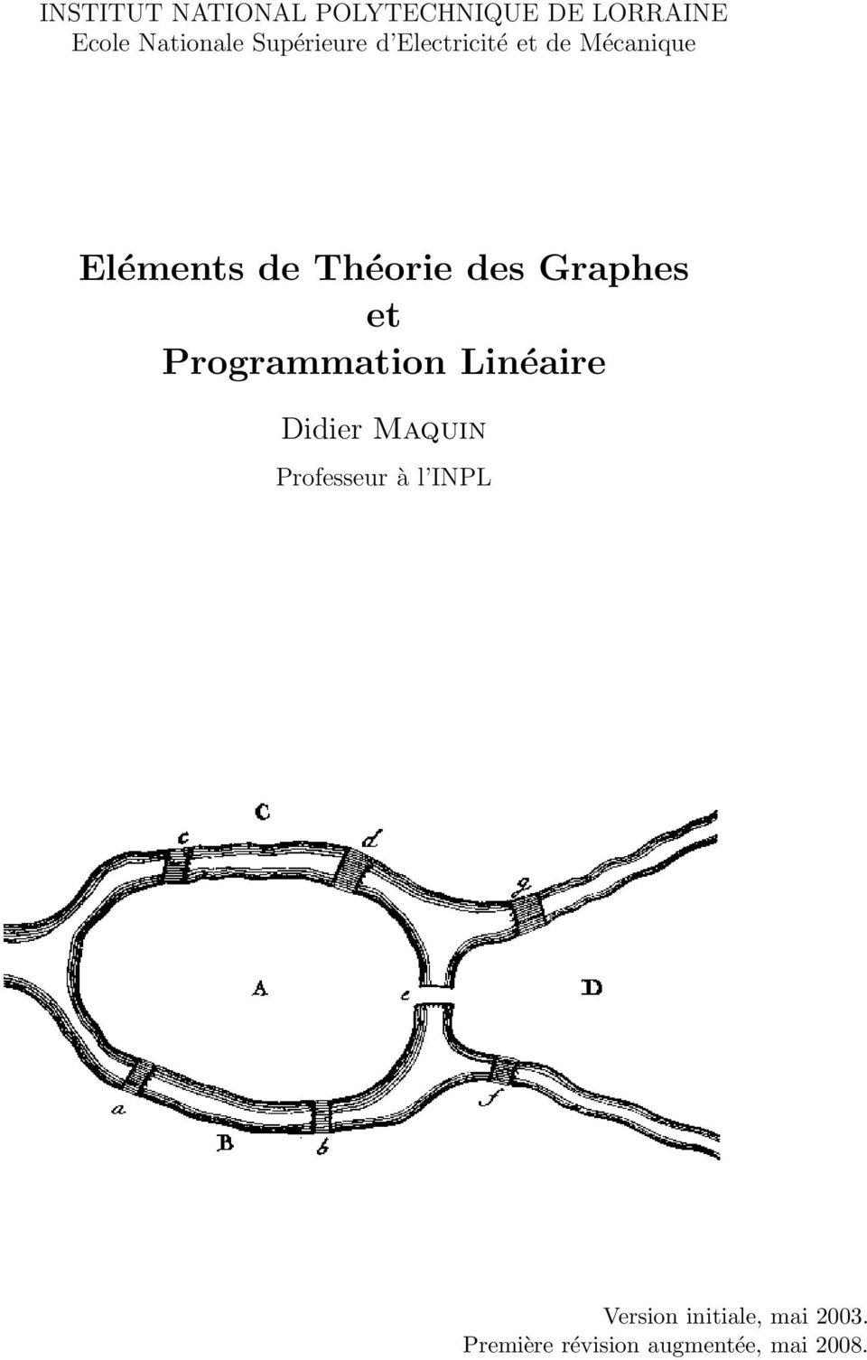 des Graphes et Programmation Linéaire Didier Maquin Professeur