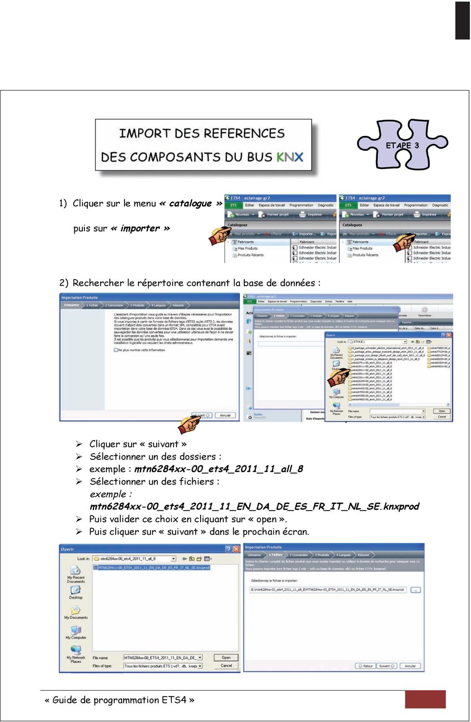 mtn6284xx-00_ets4_2011_11_all_8 Sélectionner un des fichiers : exemple : mtn6284xx-00_ets4_2011_11_en_da_de_es_fr_it_nl_se.