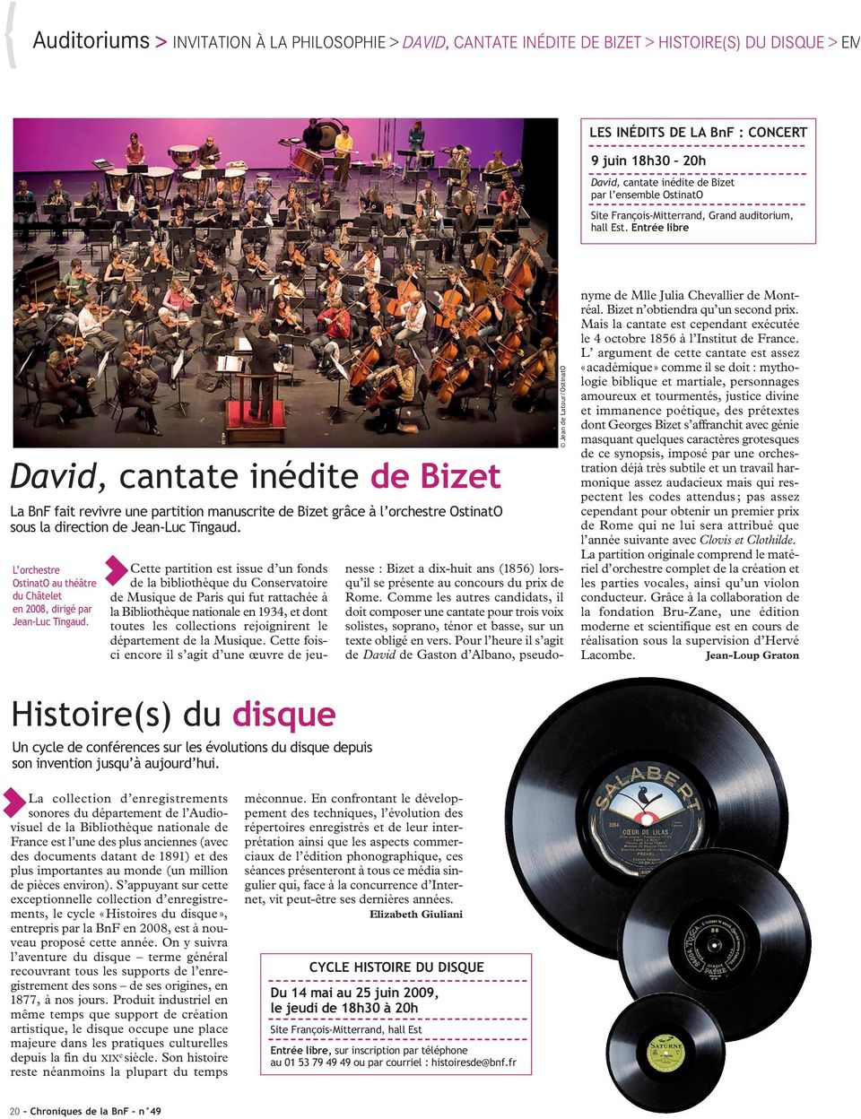 Entrée libre David, cantate inédite de Bizet La BnF fait revivre une partition manuscrite de Bizet grâce à l orchestre OstinatO sous la direction de Jean-Luc Tingaud.