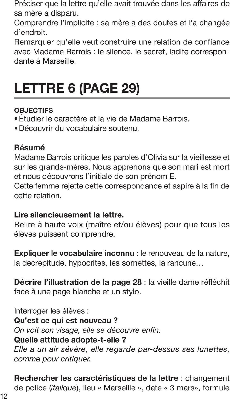 12 Lettre 6 (page 29) OBJECTIFS Étudier le caractère et la vie de Madame Barrois. Découvrir du vocabulaire soutenu.