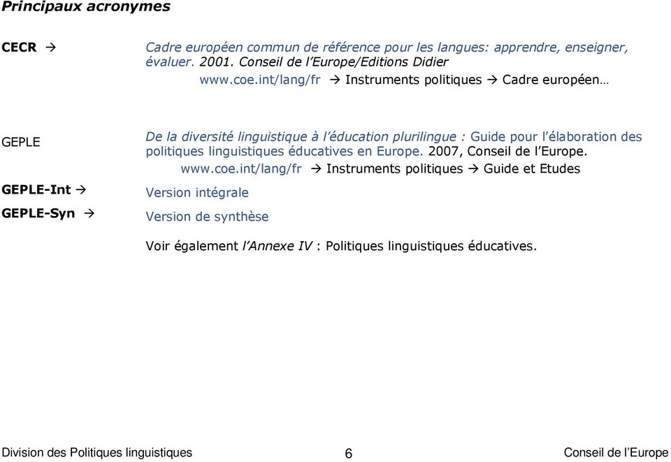 int/lang/fr Instruments politiques Cadre européen GEPLE GEPLE-Int GEPLE-Syn De la diversité linguistique à l éducation plurilingue