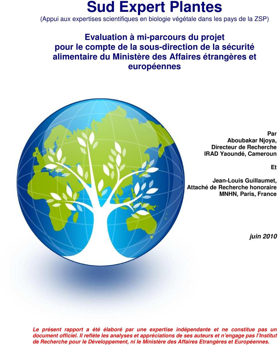Attaché de Recherche honoraire MNHN, Paris, France juin 2010 Le présent rapport a été élaboré par une expertise indépendante et ne constitue pas un document officiel.