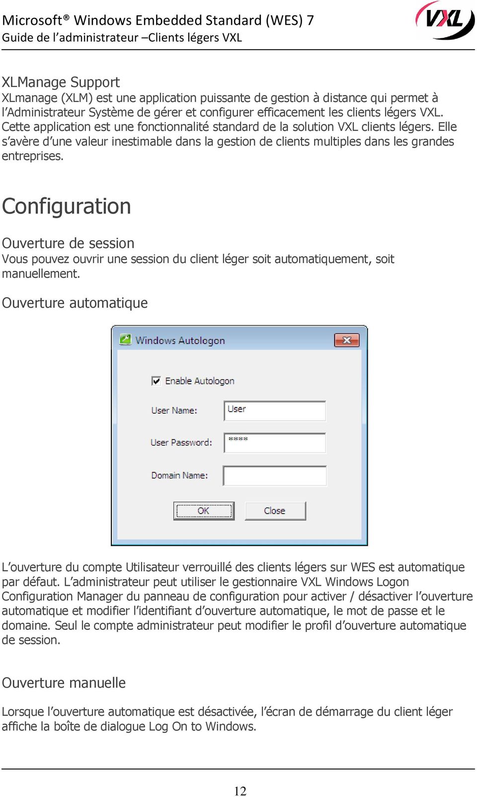 Configuration Ouverture de session Vous pouvez ouvrir une session du client léger soit automatiquement, soit manuellement.