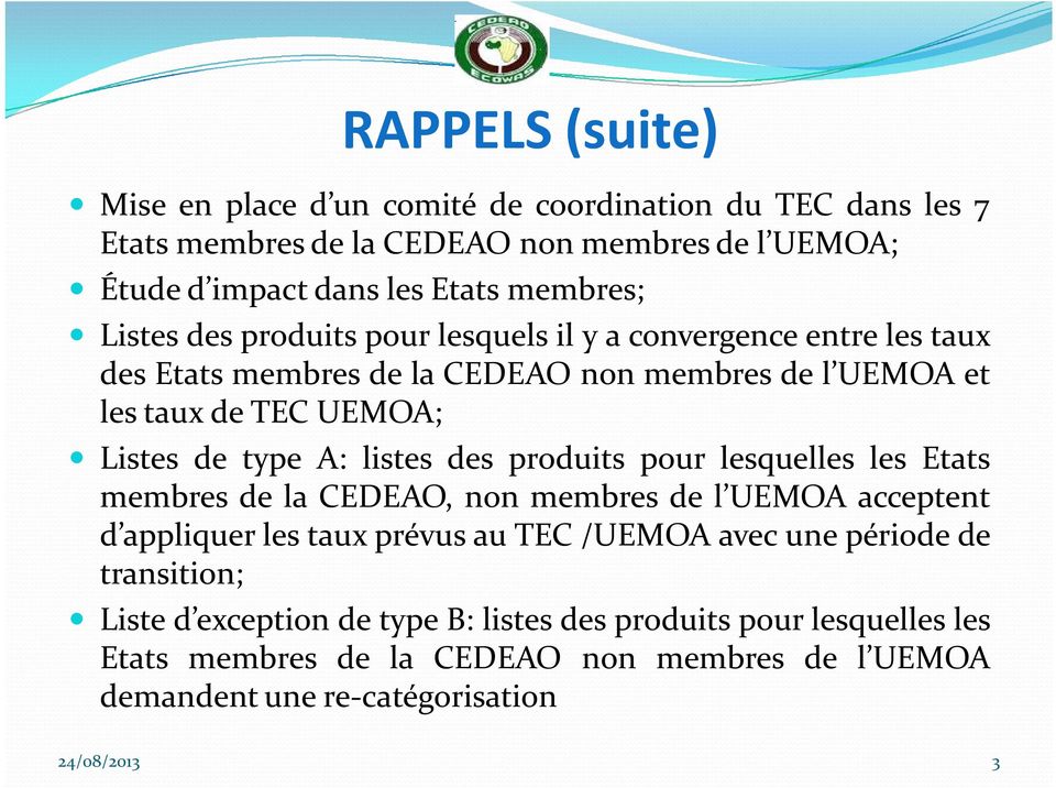 listes des produits pour lesquelles les Etats membres de la CEDEAO, non membres de l UEMOA acceptent d appliquer les taux prévus au TEC /UEMOA avec une période de