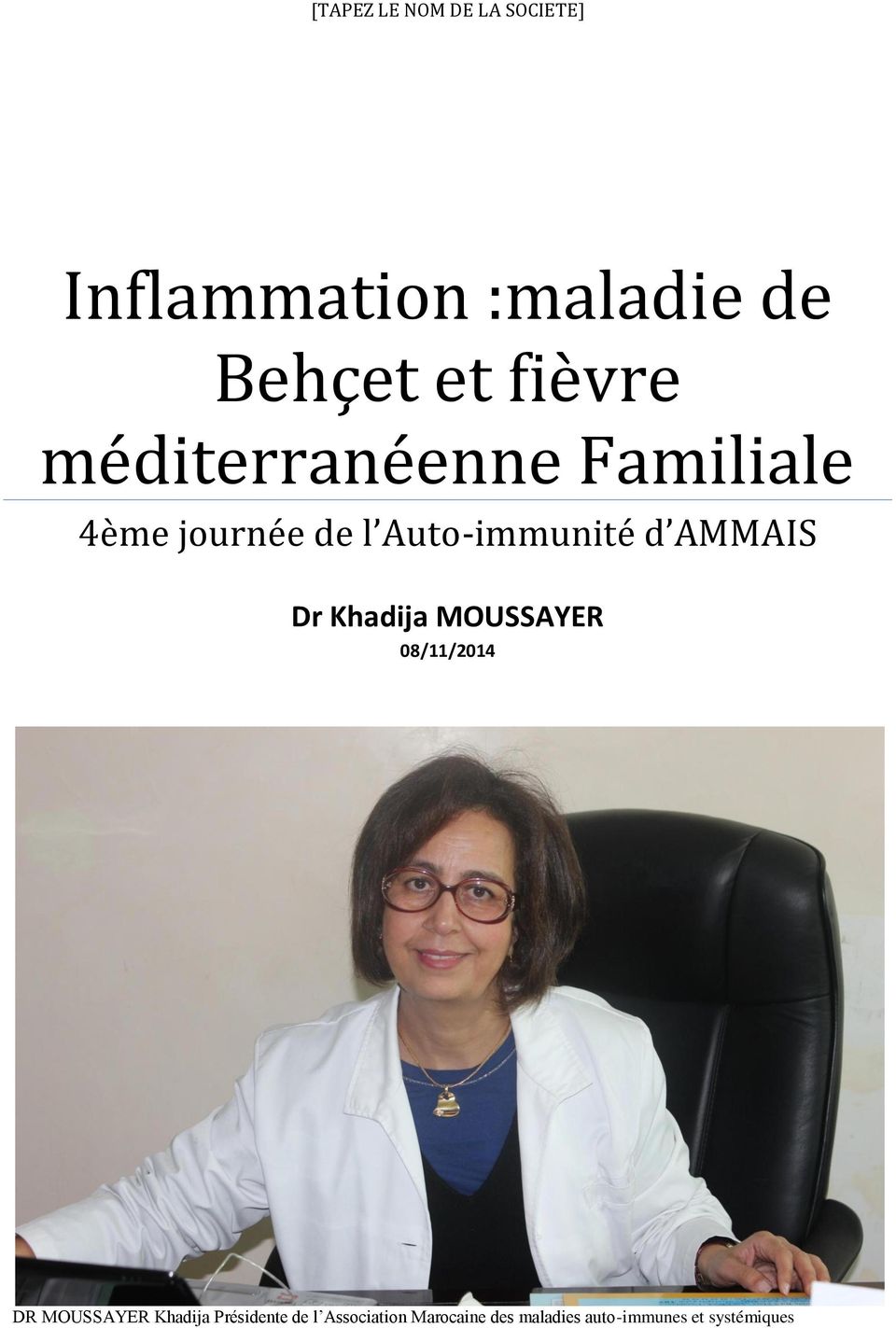AMMAIS Dr Khadija MOUSSAYER 08/11/2014 DR MOUSSAYER Khadija