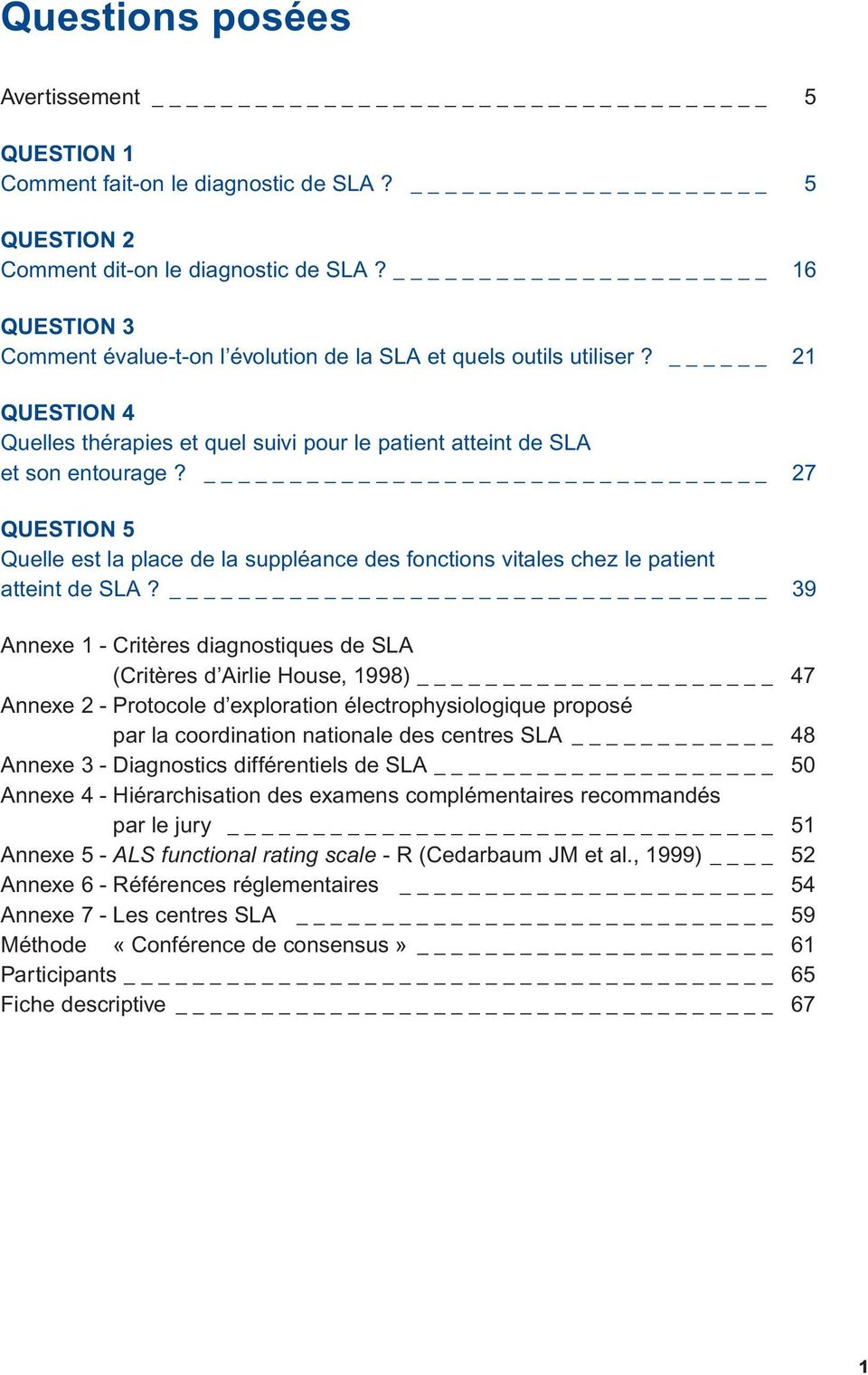 _ 27 QUESTION 5 Quelle est la place de la suppléance des fonctions vitales chez le patient atteint de SLA?