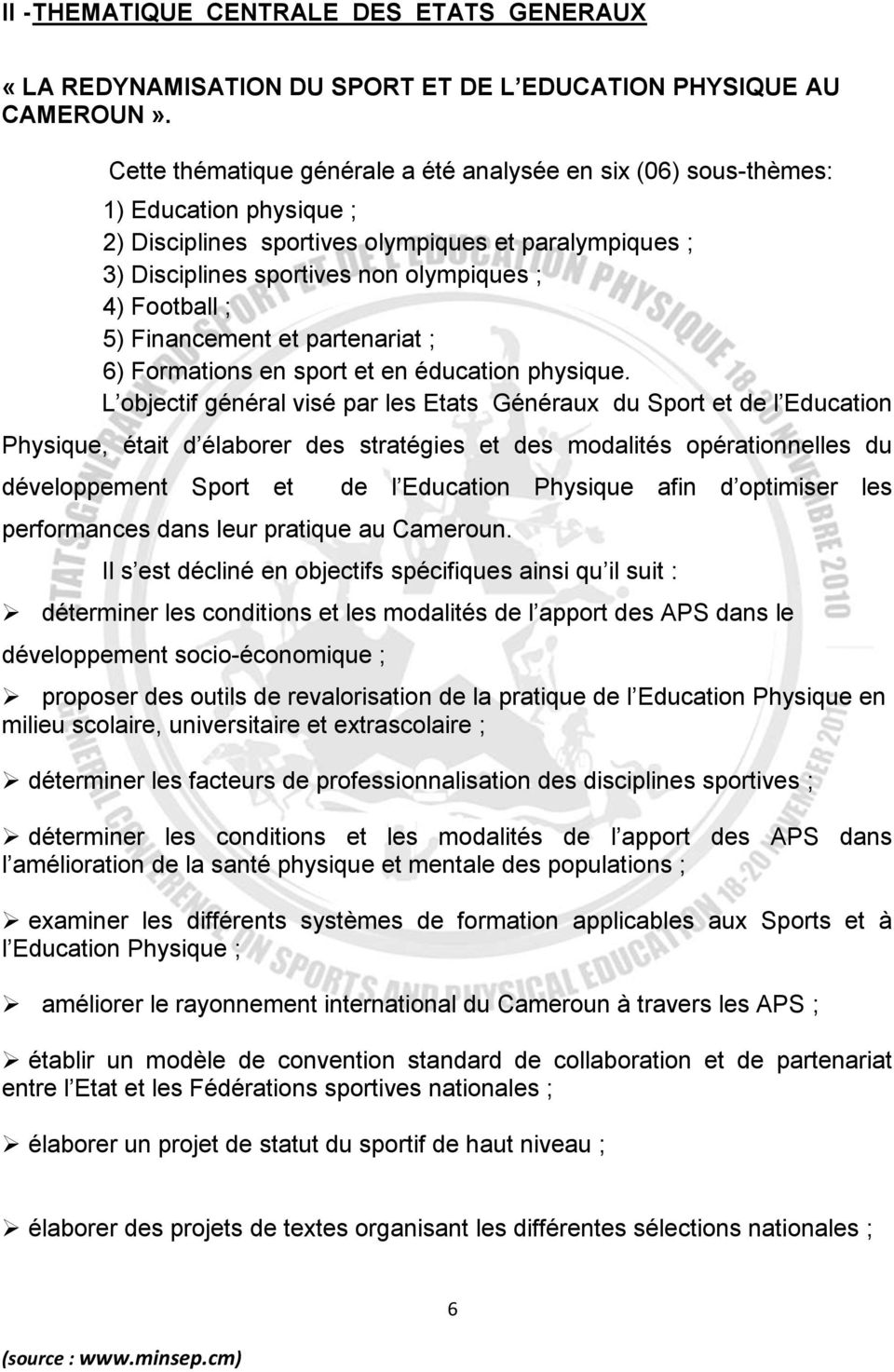 ; 5) Financement et partenariat ; 6) Formations en sport et en éducation physique.