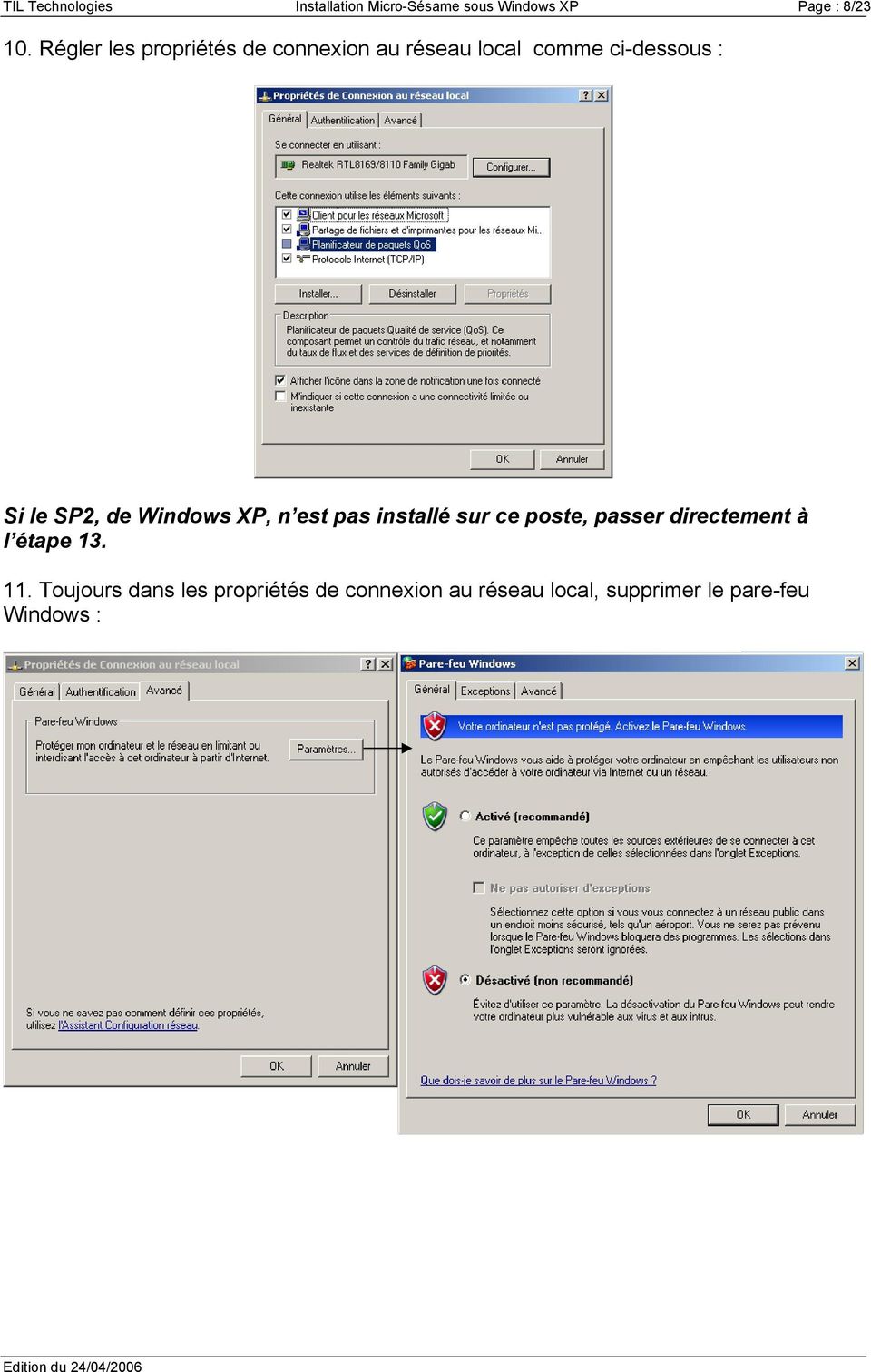 de Windows XP, n est pas installé sur ce poste, passer directement à l étape 13.