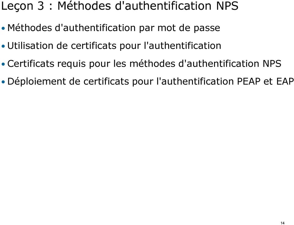 pour l'authentification Certificats requis pour les méthodes