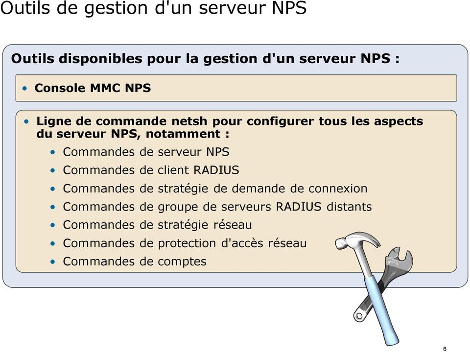 NPS Commandes de client RADIUS Commandes de stratégie de demande de connexion Commandes de groupe de