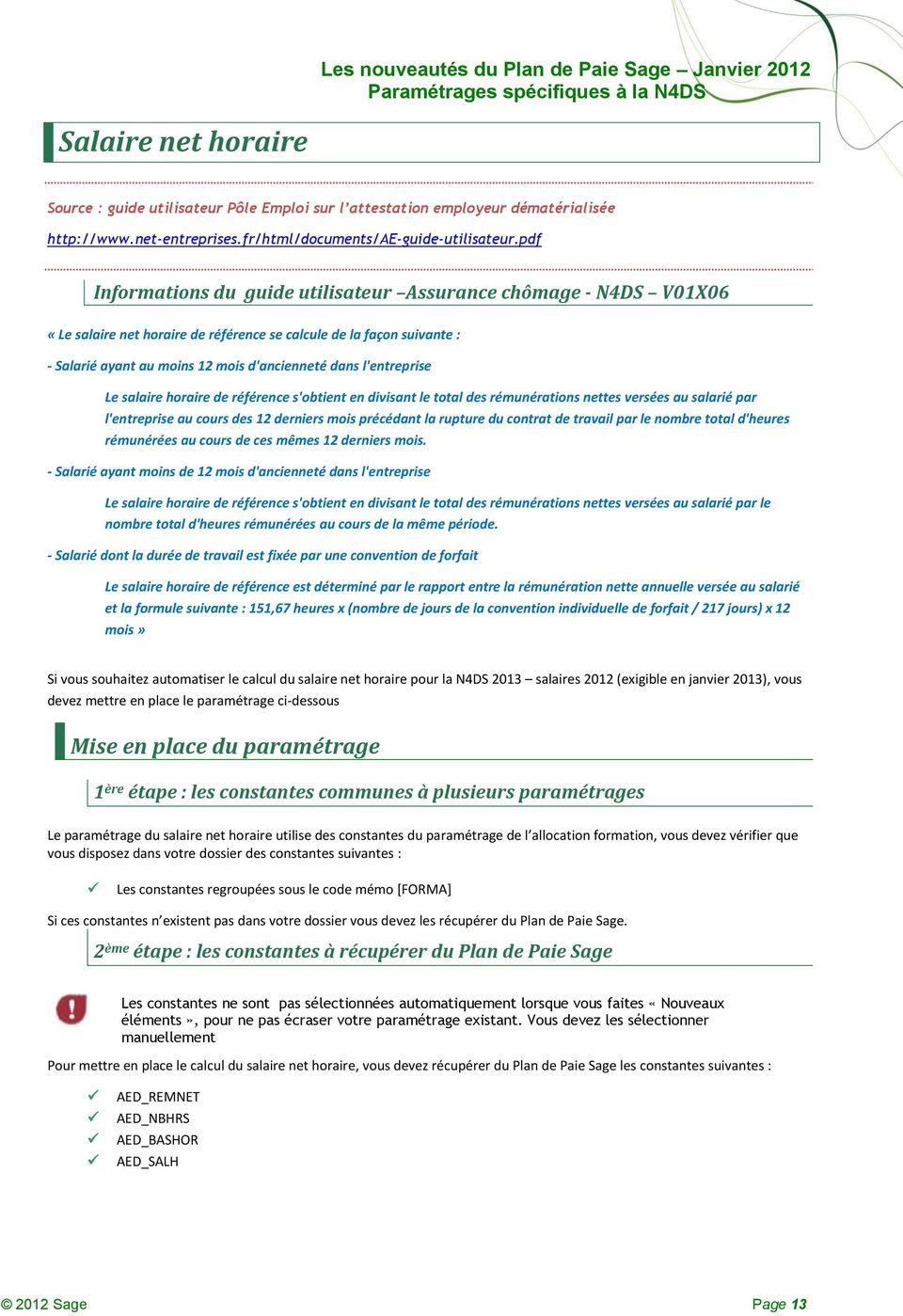 pdf Informations du guide utilisateur Assurance chômage - N4DS V01X06 «Le salaire net horaire de référence se calcule de la façon suivante : - Salarié ayant au moins 12 mois d'ancienneté dans