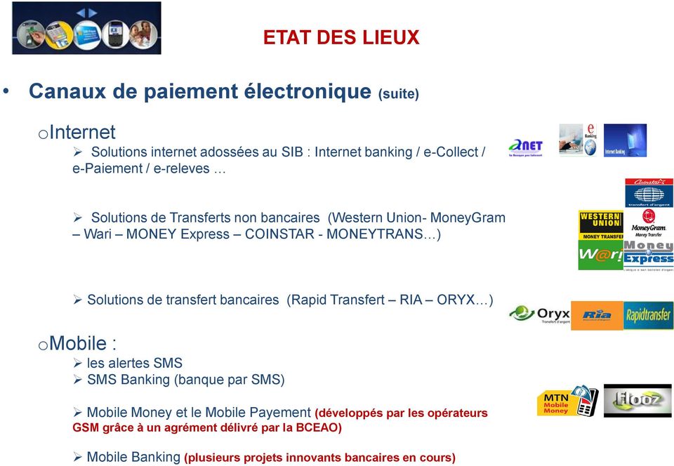 Solutions de transfert bancaires (Rapid Transfert RIA ORYX ) omobile : les alertes SMS SMS Banking (banque par SMS) Mobile Money et le