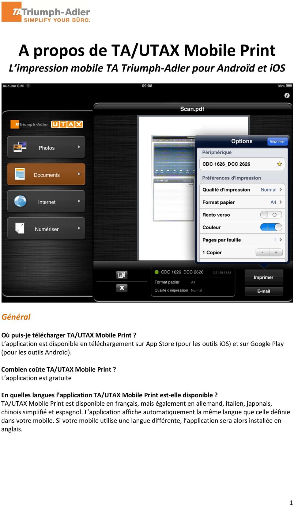 L application est gratuite En quelles langues l application TA/UTAX Mobile Print est elle disponible?