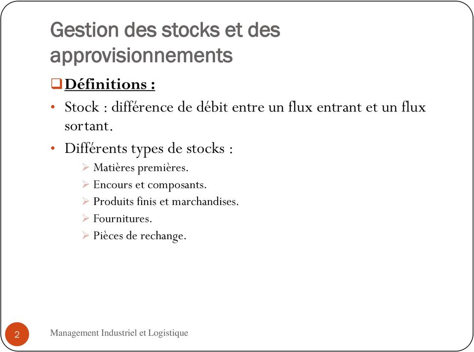 Différents types de stocks : Matières premières.