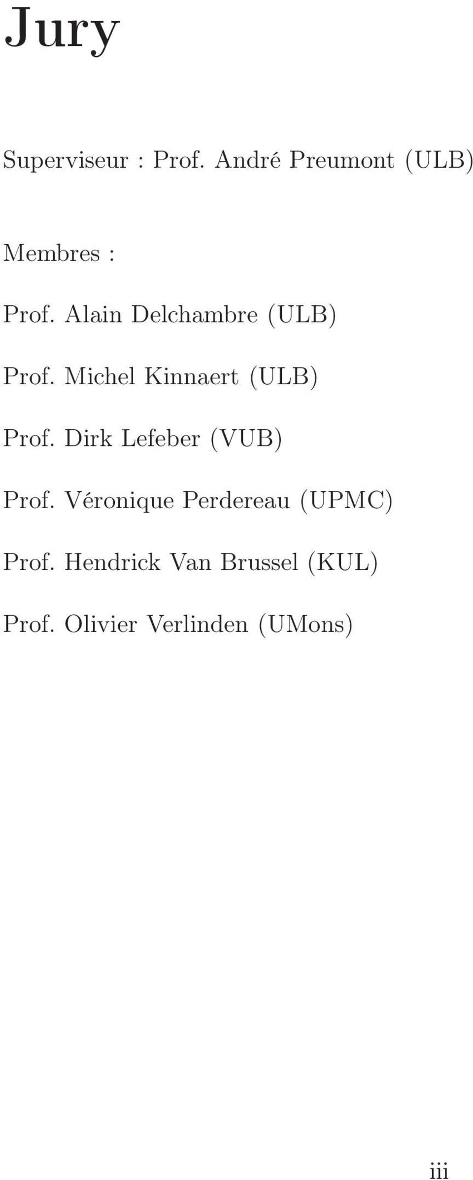 Alain Delchambre (ULB) Prof. Michel Kinnaert (ULB) Prof.