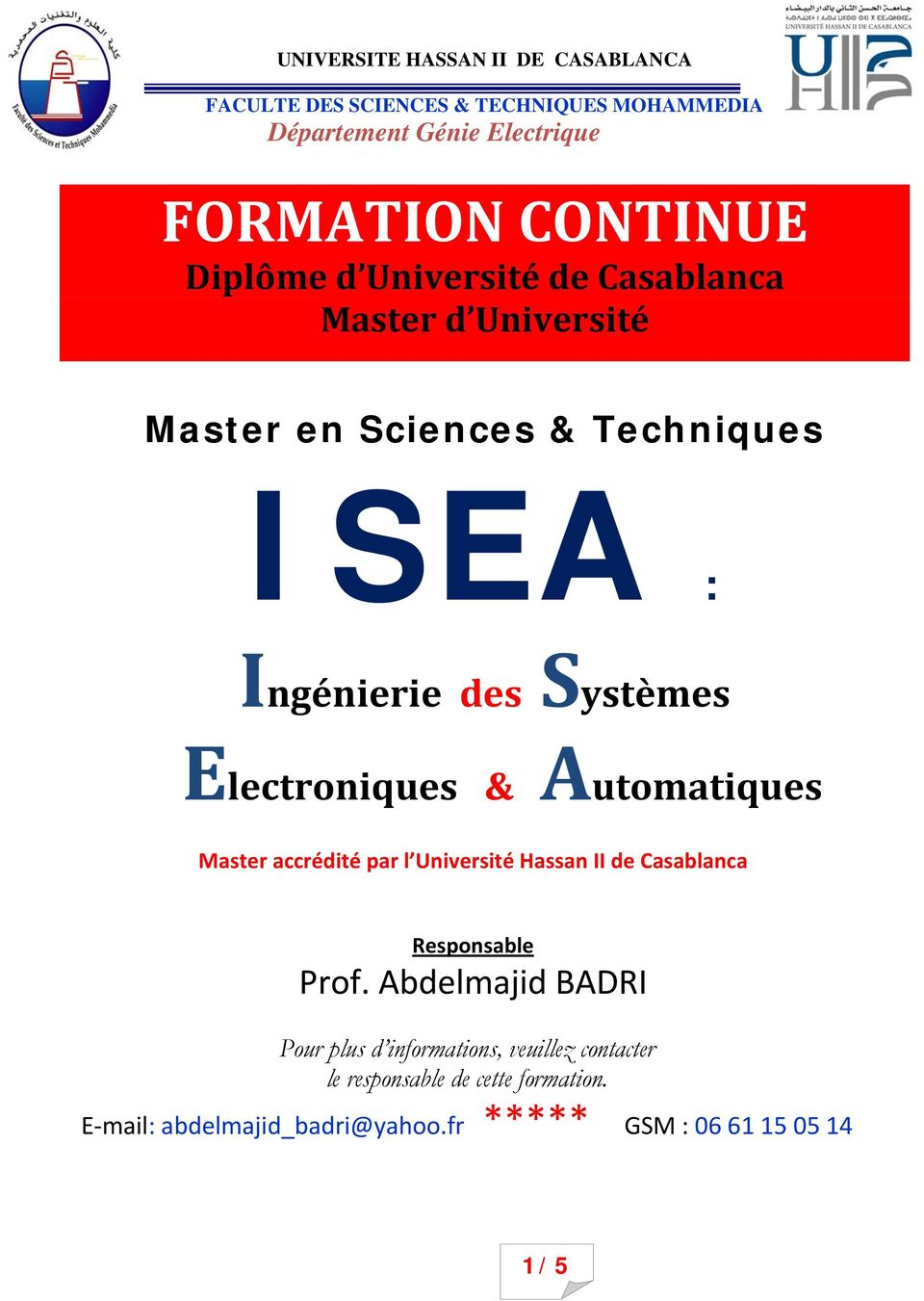 Electroniques & Automatiques Master accrédité par l Université Hassan II de Casablanca Responsable Prof.