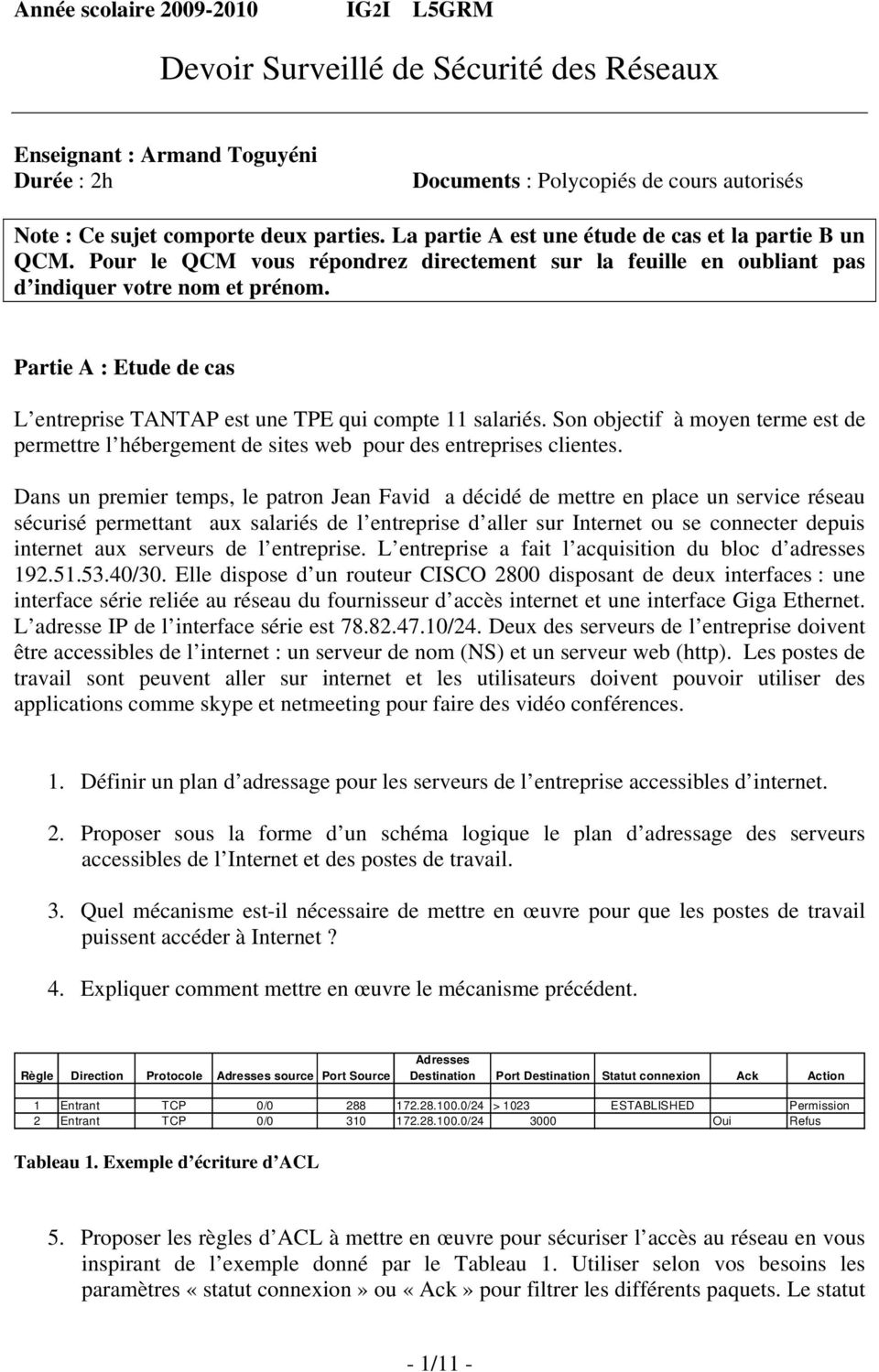 Partie A : Etude de cas L entreprise TANTAP est une TPE qui compte 11 salariés. Son objectif à moyen terme est de permettre l hébergement de sites web pour des entreprises clientes.