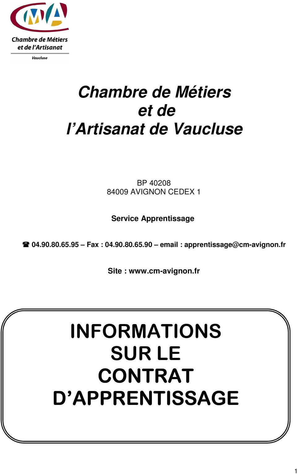 95 Fax : 04.90.80.65.90 email : apprentissage@cm-avignon.
