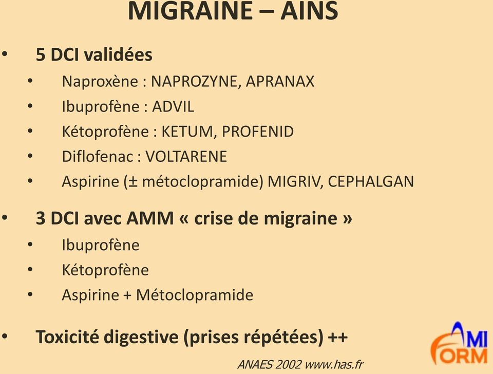 MIGRIV, CEPHALGAN 3 DCI avec AMM «crise de migraine» Ibuprofène Kétoprofène