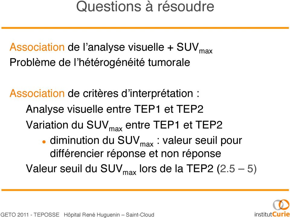 entre TEP1 et TEP2 Variation du SUV max entre TEP1 et TEP2 l diminution du SUV max :