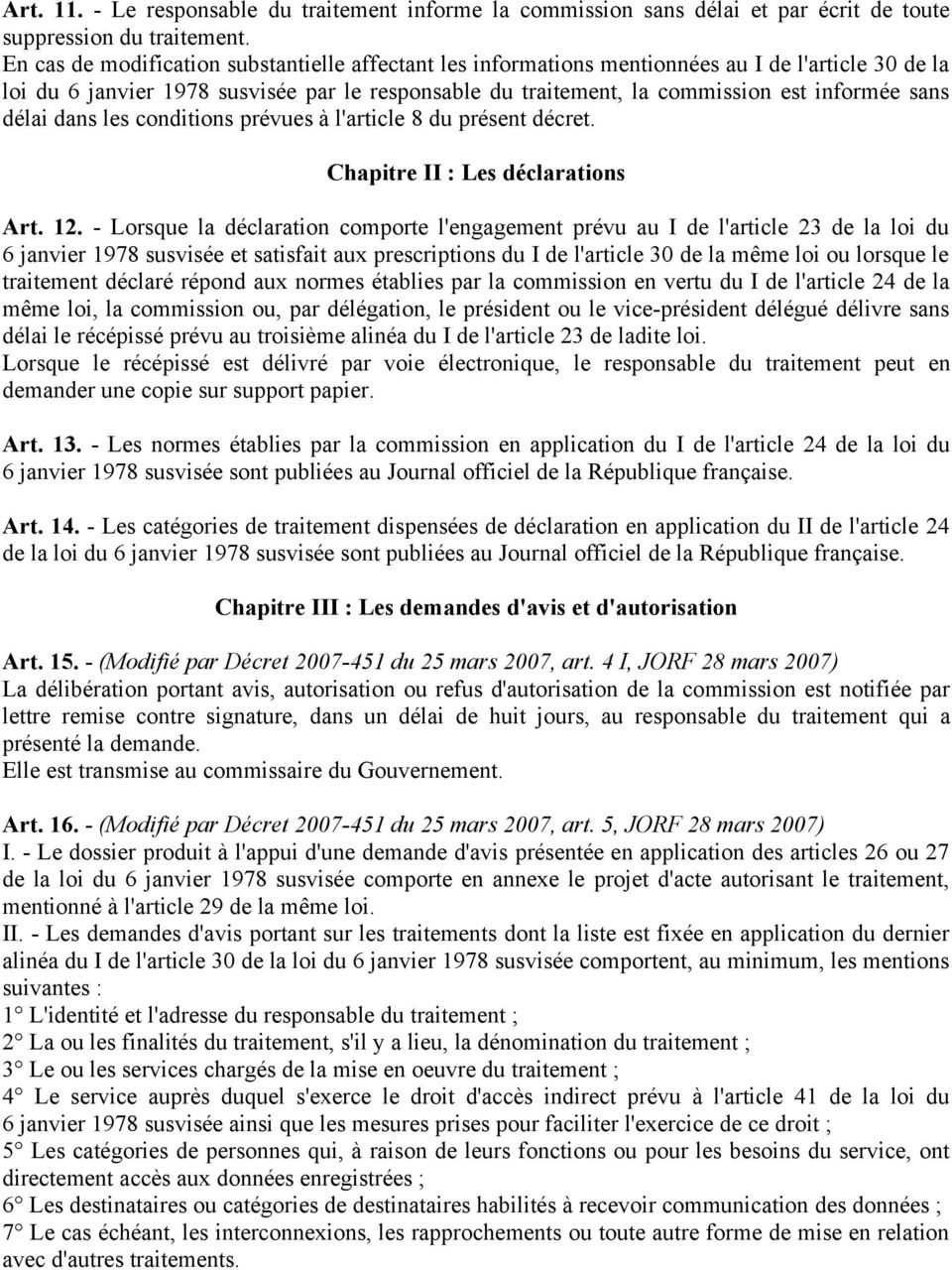 délai dans les conditions prévues à l'article 8 du présent décret. Chapitre II : Les déclarations Art. 12.