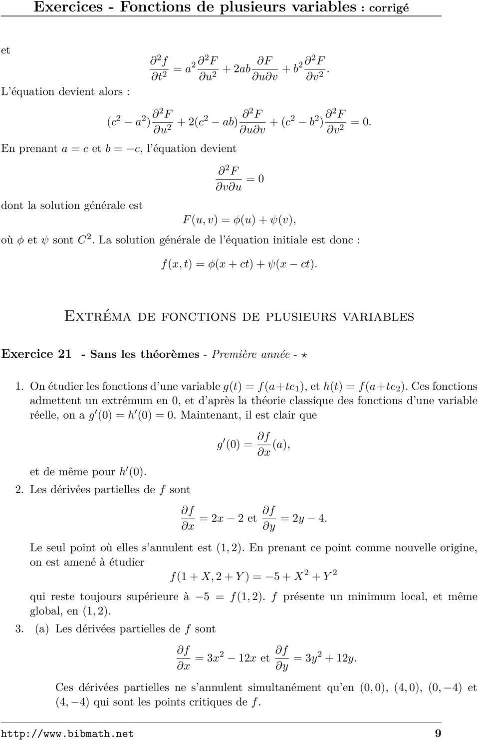 La solution générale de l équation initiale est donc : f(x, t) = φ(x + ct) + ψ(x ct). Extréma de fonctions de plusieurs variables Exercice 1 - Sans les théorèmes - Première année - 1.