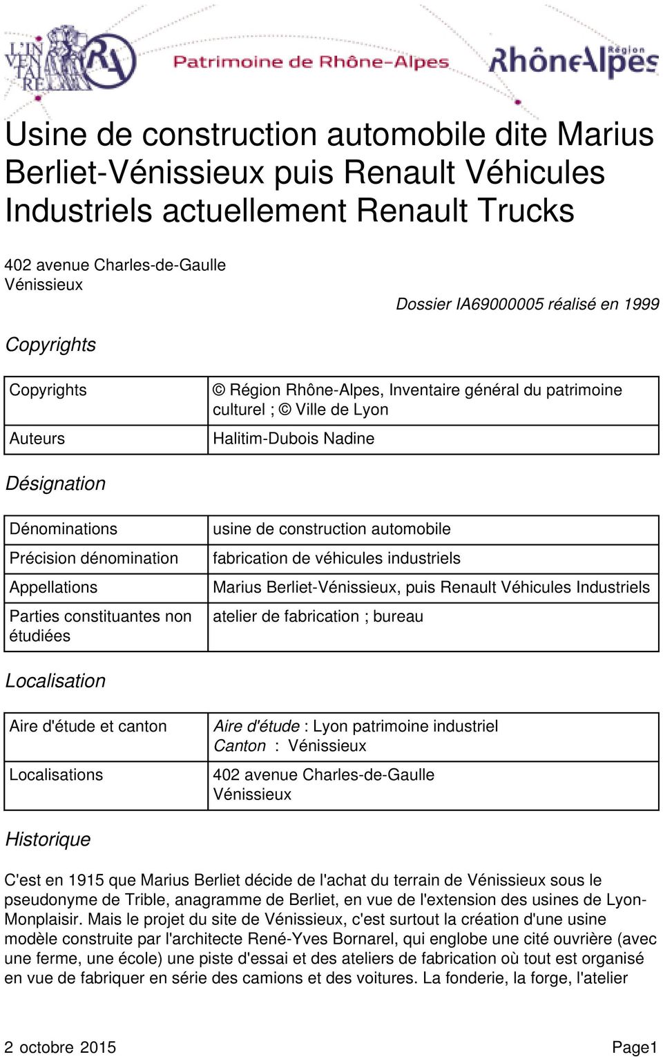 Précision dénomination fabrication de véhicules industriels Appellations Marius Berliet-Vénissieux, puis Renault Véhicules Industriels Parties constituantes non étudiées atelier de fabrication ;