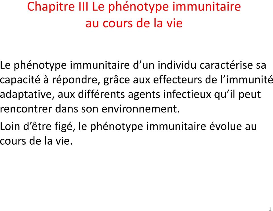 immunité adaptative, aux différents agents infectieux qu il peut rencontrer dans