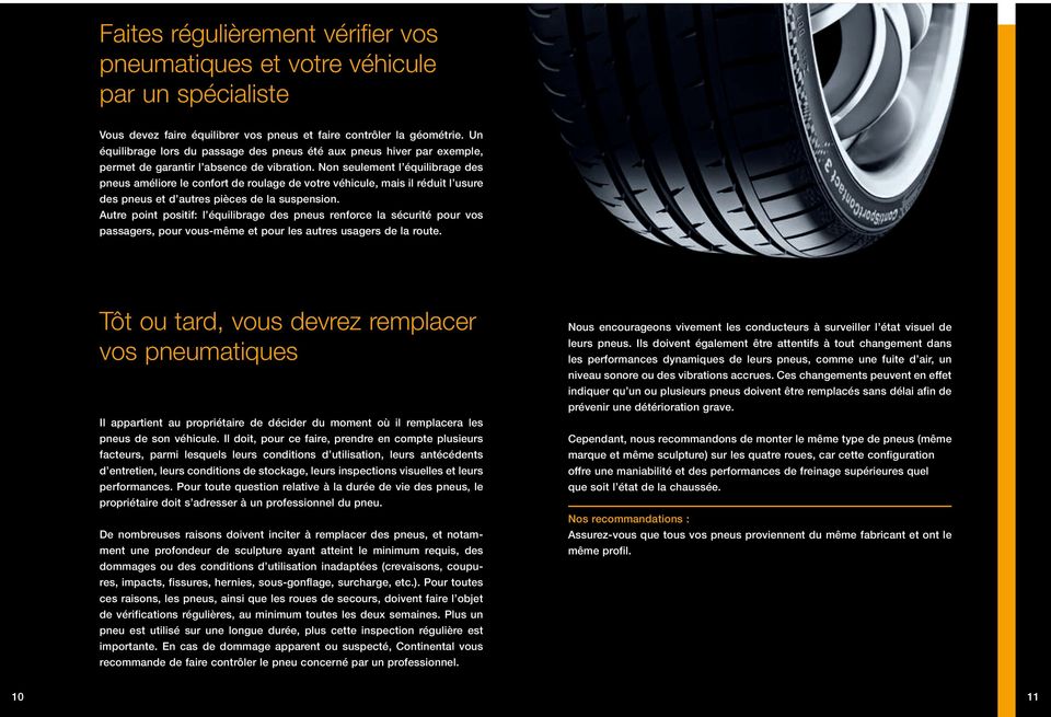 autres pièces de la suspension Autre point positif: l équilibrage des pneus renforce la sécurité pour vos passagers, pour vous-même et pour les autres usagers de la route Tôt ou tard, vous devrez
