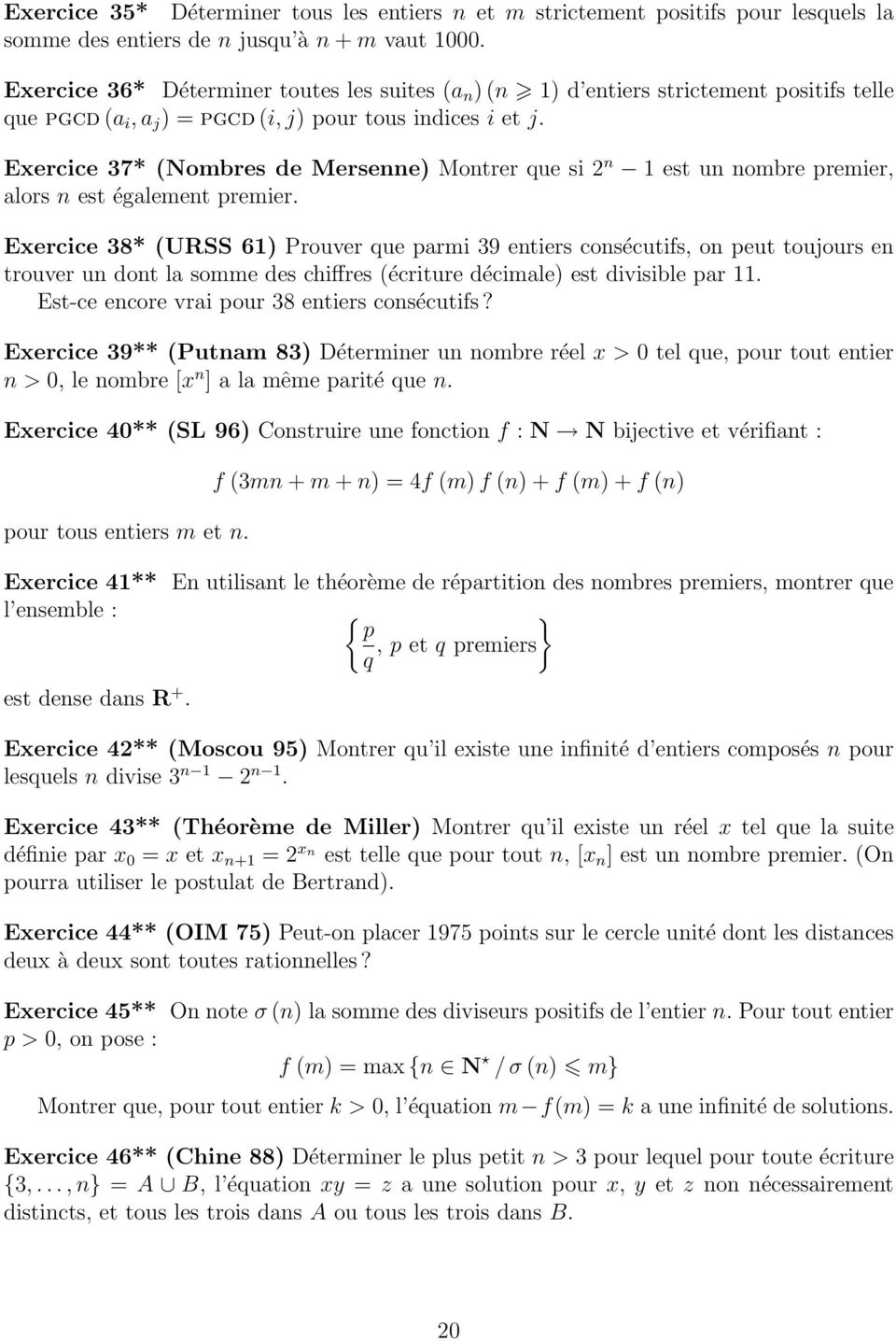 Exercice 37* (Nombres de Mersenne) Montrer que si 2 n 1 est un nombre premier, alors n est également premier.