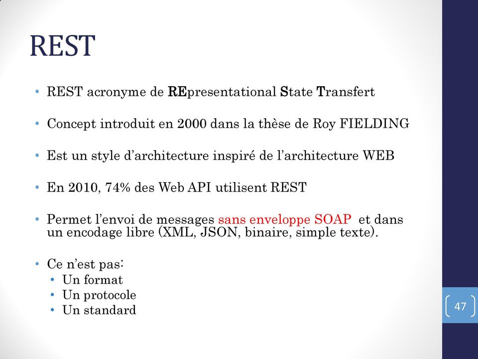 des Web API utilisent REST Permet l envoi de messages sans enveloppe SOAP et dans un