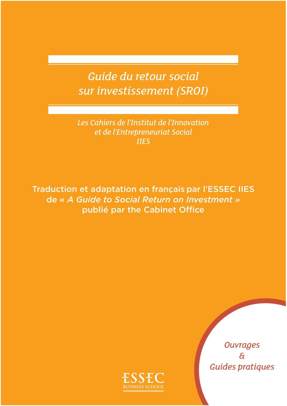Traduction et adaptation en français par l ESSEC IIES de «A Guide to