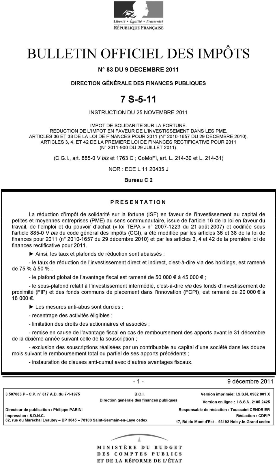 ARTICLES 3, 4, ET 42 DE LA PREMIERE LOI DE FINANCES RECTIFICATIVE POUR 2011 (N 2011-900 DU 29 JUILLET 2011). (C.G.I., art. 885-0 V bis et 1763 C ; CoMoFi, art. L. 214-30 et L.