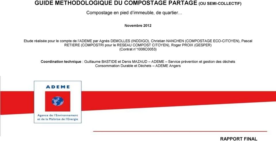 (COMPOSTRI pour le RESEAU COMPOST CITOYEN), Roger PROIX (GESPER) (Contrat n 1006C0053) Coordination technique : Guillaume