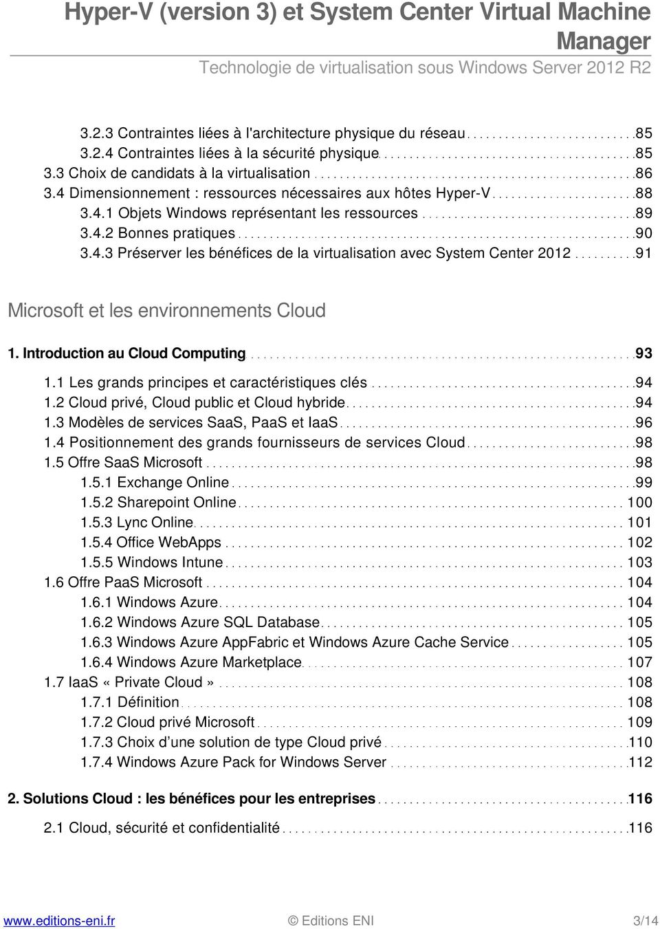 Introduction au Cloud Computing 93 1.1 Les grands principes et caractéristiques clés 94 1.2 Cloud privé, Cloud public et Cloud hybride 94 1.3 Modèles de services SaaS, PaaS et IaaS 96 1.