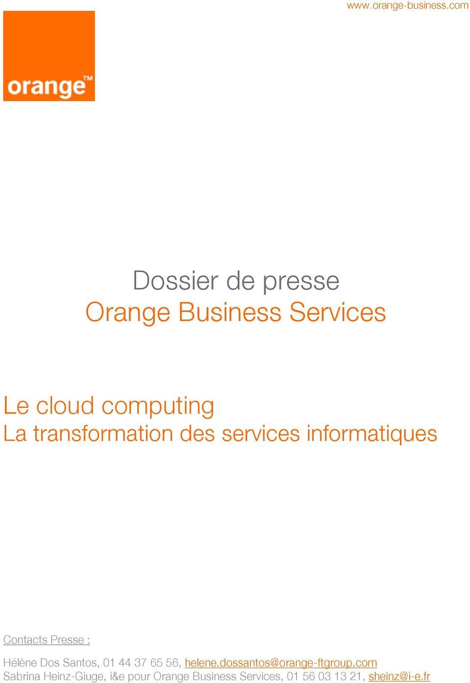 transformation des services informatiques Contacts Presse : Hélène Dos