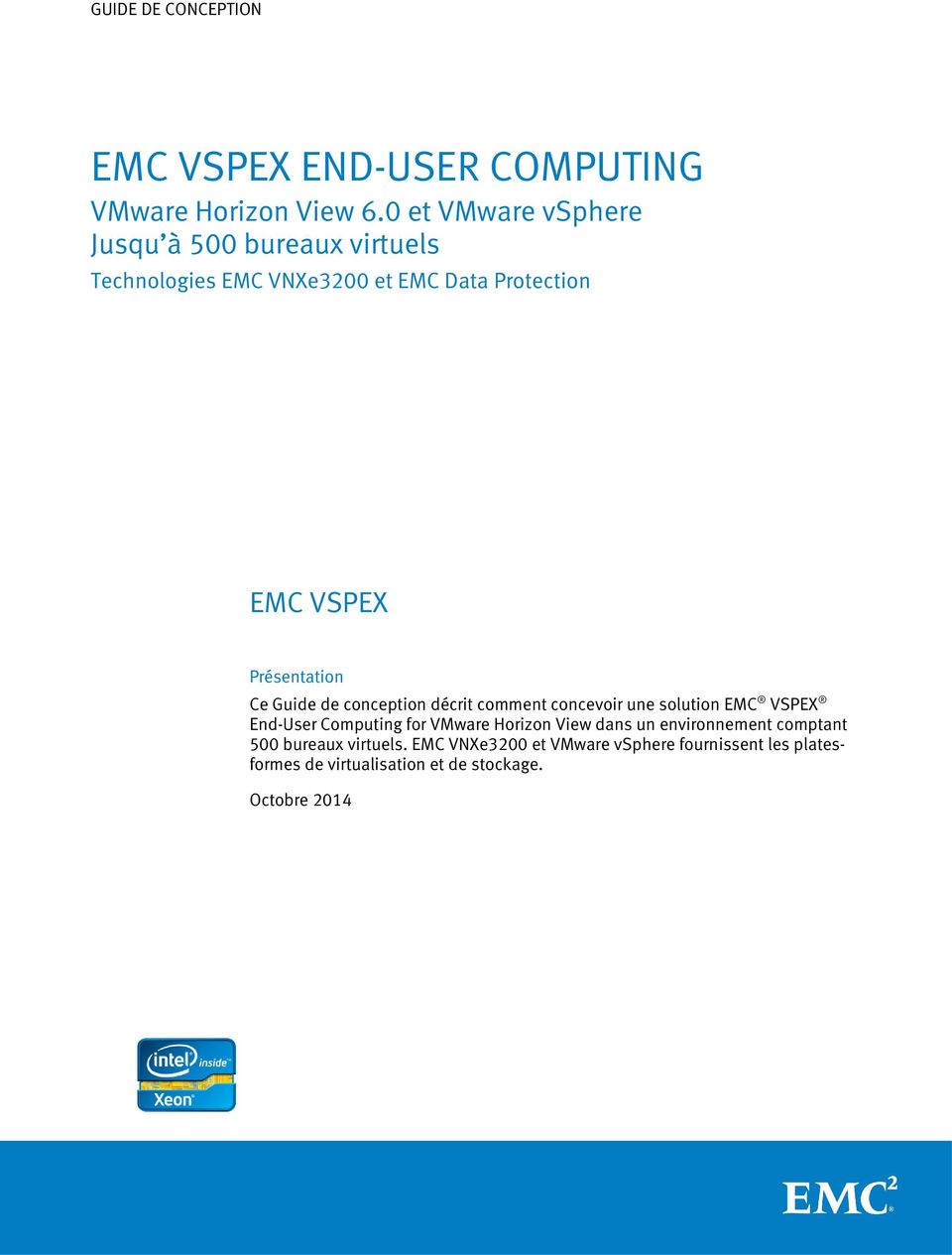 Présentation Ce décrit comment concevoir une solution EMC VSPEX End-User Computing for VMware Horizon View dans