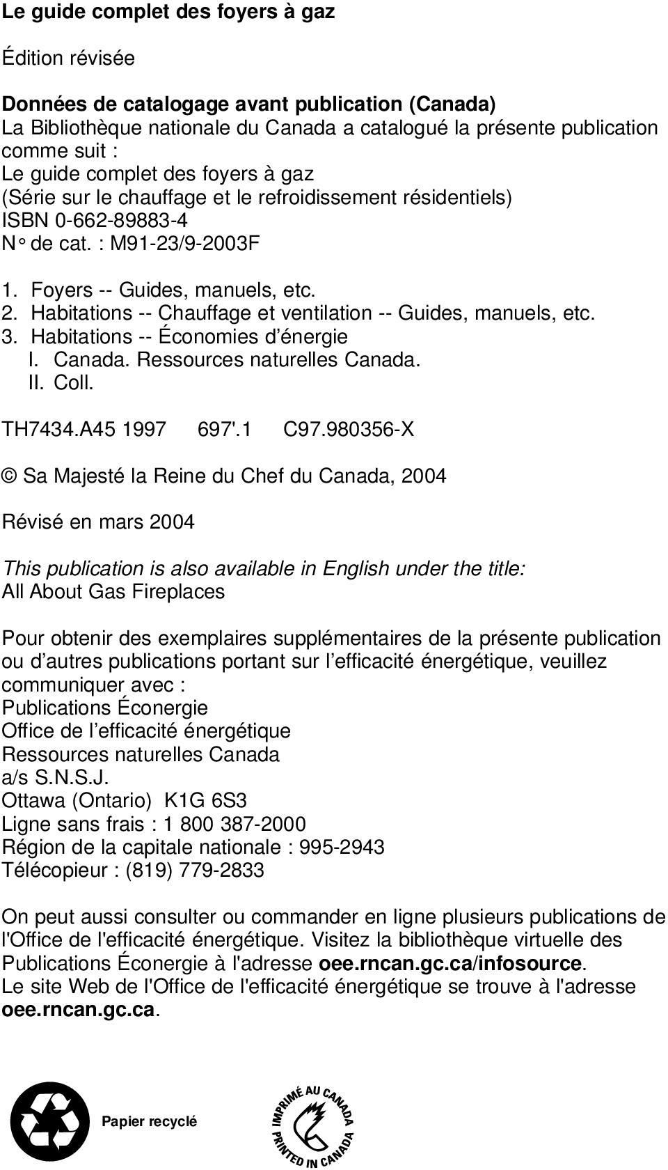Habitations -- Chauffage et ventilation -- Guides, manuels, etc. 3. Habitations -- Économies d énergie I. Canada. Ressources naturelles Canada. II. Coll. TH7434.A45 1997 697'.1 C97.