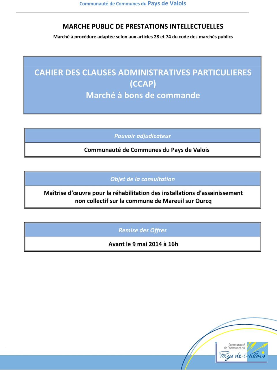 Pays de Valois Objet de la consultation Maîtrise d œuvre pour la réhabilitation des installations d assainissement non collectif